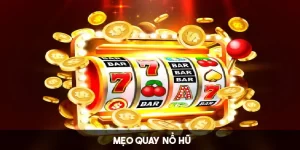 Mẹo quay nổ hũ